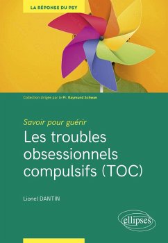 Savoir pour guérir : Les troubles obsessionnels compulsifs (TOC) (eBook, ePUB) - Dantin, Lionel