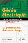 Génie électrique - Exercices et problèmes corrigés - Les grandes fonctions de la chaîne d'énergie - IUT, BTS, CPGE (TSI et ATS), écoles d'ingénieurs (eBook, PDF)