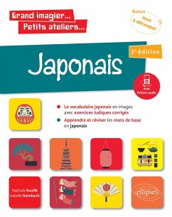 Grand imagier... Petits ateliers... Japonais en images avec exercices ludiques. Apprendre et réviser les mots de base. (A1) (fichiers audio) 2e édition (eBook, PDF) - Raimbault, Isabelle; Rouillé, Nathalie