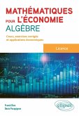 Mathématiques pour l'économie - Algèbre - Licence (eBook, PDF)