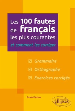 Cover Les 100 fautes de français les plus courantes - et comment les corriger (eBook, ePUB)