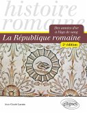 La République romaine. Des années d'or à l'âge de sang - 2e édition (eBook, ePUB) La République romaine. Des années d'or à l'âge de sang - 2e édition (eBook, ePUB)