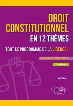 Le droit constitutionnel en 12 thèmes. Tout le programme de la Licence 1 (eBook, ePUB) - Thevand, Aude