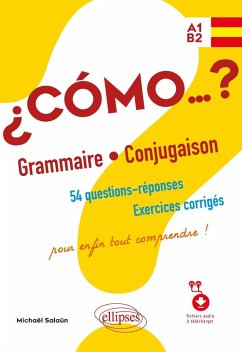 Cover Espagnol ¿Cómo...? Grammaire et conjugaison. 54 questions-réponses avec exercices corrigés. Pour enfin tout comprendre ! (avec fichiers audio) A1-B2 (eBook, PDF)