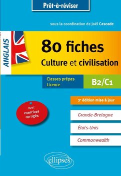 Anglais. 80 fiches de culture et civilisation. Grande-Bretagne, Etats-Unis, Commonwealth (avec exercices corrigés). B2-C1 - 2e édition mise à jour (eBook, PDF) - Cascade, Joël Anglais. 80 fiches de culture et civilisation. Grande-Bretagne, Etats-Unis, Commonwealth (avec exercices corrigés). B2-C1 - 2e édition mise à jour (eBook, PDF) - Cascade, Joël