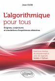 L'algorithmique pour tous - Énigmes, conjectures et simulations d'expériences aléatoires - Exercices résolus et programmation avec les logiciels Scilab et Python (eBook, PDF)