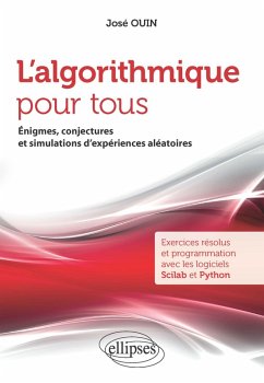 Cover L'algorithmique pour tous - Énigmes, conjectures et simulations d'expériences aléatoires - Exercices résolus et programmation avec les logiciels Scilab et Python (eBook, PDF)