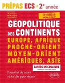 Géopolitique des continents - Europe, Afrique, Proche-Orient, Moyen-Orient, Amériques, Asie -l'essentiel du cours et les clés pour réussir - Prépas ECS 2e année - 3e édition mise à jour (eBook, PDF)