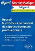 Réussir le concours de caporal de sapeurs-pompiers professionnels (eBook, PDF) Réussir le concours de caporal de sapeurs-pompiers professionnels (eBook, PDF)