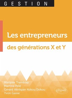Les entrepreneurs des générations X et Y (eBook, ePUB) - Tremblay, Maripier; Pelé, Martine; Dokou, Gérard; Gasse, Yvon