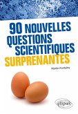 90 nouvelles questions scientifiques surprenantes (eBook, PDF)