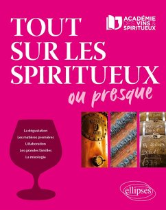 Tout sur les spiritueux ou presque... (eBook, PDF) - Académie des Vins et Spiritueux