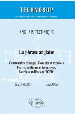 Cover Anglais technique - La phrase anglaise - Construction et usages. Exemples et exercices - Pour scientifiques et techniciens. Pour les candidats au TOEIC (eBook, PDF)