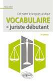 Vocabulaire du juriste débutant. Décrypter le langage juridique - 2e édition (eBook, PDF)