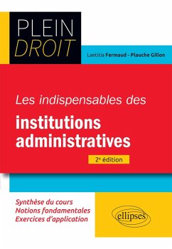 Les indispensables des institutions administratives (eBook, ePUB) - Fermaud - Plauche Gillon, Laetitia Les indispensables des institutions administratives (eBook, ePUB) - Fermaud - Plauche Gillon, Laetitia