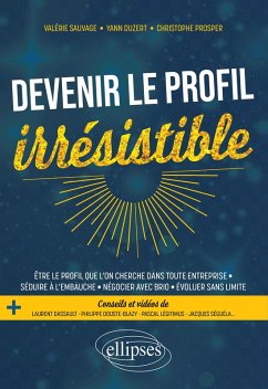 Devenir le profil irrésistible (eBook, ePUB) - Duzert, Yann; Prosper, Christophe; Sauvage, Valérie