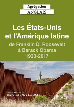 Agrégation anglais 2024. Les États-Unis et l'Amérique latine, de Franklin D. Roosevelt à Barack Obama, 1933-2017 (eBook, ePUB) - Fortuné, Cléa; Mallet, Marie-Laure; Collectif