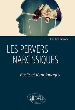 Les pervers narcissiques (eBook, ePUB) - Calonne, Christine Les pervers narcissiques (eBook, ePUB) - Calonne, Christine