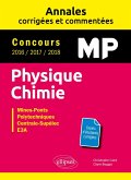 Physique Chimie MP - Annales corrigées et commentées - Concours 2016/2017/2018 - Concours Mines-Ponts, Groupe Centrale-Supélec, CCINP, Mines-Télécom, e3a (eBook, PDF)