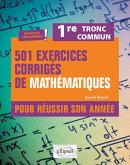 501 exercices corrigés de Mathématiques - Première Tronc commun - Programme 2023 (eBook, PDF) 501 exercices corrigés de Mathématiques - Première Tronc commun - Programme 2023 (eBook, PDF)