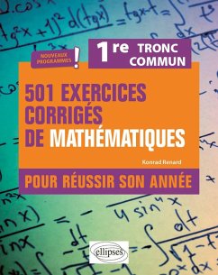501 exercices corrigés de Mathématiques - Première Tronc commun - Programme 2023 (eBook, PDF) - Renard, Konrad 501 exercices corrigés de Mathématiques - Première Tronc commun - Programme 2023 (eBook, PDF) - Renard, Konrad