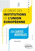 Le droit des institutions de l'Union européenne en cartes mentales (eBook, PDF)