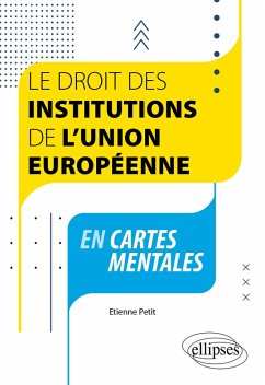 Le droit des institutions de l'Union européenne en cartes mentales (eBook, PDF) - Petit, Etienne