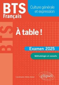 BTS Français. Culture générale et expression. À table ! (eBook, ePUB) - Bieber, Hélène; Eismann-Nussmann, Sonia; Gony-Pain, Claire; Girodias-Majeune, Christine; Grenier, Nicolas; Hérault, Pascal; Lambert, Valérie; Lupo, Virginie; Malaubier, Sophie; Pain, Benoît; Peralez Peslier, Bénédicte; Bolou-Chiaravalli, Christine; Perreau, Jeanne; Ripoche, Lidwine; Bonnet, Marie-Rose; Casta, Isabelle-Rachel; Chelebourg, Christian; Cristofoli, Célia; Duval-Guerin, Stephanie; Dereau-Seret, Claude-Brigitte; Duplaa, Jean-Marie BTS Français. Culture générale et expression. À table ! (eBook, ePUB) - Bieber, Hélène; Eismann-Nussmann, Sonia; Gony-Pain, Claire; Girodias-Majeune, Christine; Grenier, Nicolas; Hérault, Pascal; Lambert, Valérie; Lupo, Virginie; Malaubier, Sophie; Pain, Benoît; Peralez Peslier, Bénédicte; Bolou-Chiaravalli, Christine; Perreau, Jeanne; Ripoche, Lidwine; Bonnet, Marie-Rose; Casta, Isabelle-Rachel; Chelebourg, Christian; Cristofoli, Célia; Duval-Guerin, Stephanie; Dereau-Seret, Claude-Brigitte; Duplaa, Jean-Marie