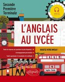 L'anglais au lycée. Seconde, Première, Terminale. Boostez votre niveau ! (avec fichiers audio) (A2-B2) (eBook, PDF)