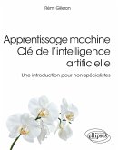 Apprentissage machine - Clé de l'intelligence artificielle - Une introduction pour non-spécialistes (eBook, PDF)