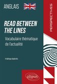Anglais. Read between the lines. Vocabulaire thématique de l'actualité (eBook, PDF)