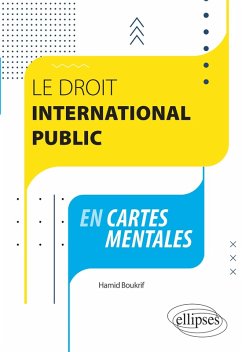 Le Droit international public en cartes mentales (eBook, ePUB) - Boukrif, Hamid Le Droit international public en cartes mentales (eBook, ePUB) - Boukrif, Hamid
