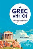Le grec ancien. Méthode d'apprentissage pas à pas (eBook, PDF)