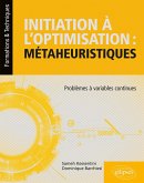 Initiation à l'optimisation : métaheuristiques - Problèmes à variables continues (eBook, PDF) Initiation à l'optimisation : métaheuristiques - Problèmes à variables continues (eBook, PDF)