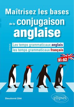 Maîtrisez les bases de la conjugaison anglaise A1-A2 (eBook, PDF) - Zélé, Dieudonné