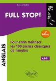 Full stop! Pour enfin maîtriser les100 pièges classiques de l'anglais - 2e édition. [A2-B1] (eBook, PDF)