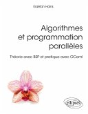 Algorithmes et programmation parallèles - Théorie avec BSP et pratique avec OCaml (eBook, PDF)