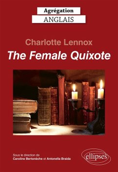 Agrégation anglais 2024. Charlotte Lennox. The Female Quixote (eBook, ePUB) - Bertonèche, Caroline; Braida, Antonella; Collectif