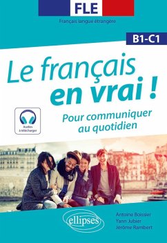 FLE (Français langue étrangère). Le français en vrai ! Pour communiquer au quotidien [B1-C1] (avec fichiers audio) (eBook, PDF) - Boissier, Antoine; Jubier, Yann; Rambert, Jérôme