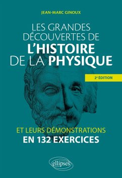 Cover Les grandes découvertes de l'histoire de la physique et leurs démonstrations en 132 exercices (eBook, PDF)