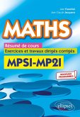Maths, résumé de cours, exercices et travaux dirigés corrigés - MPSI et MP2I - Nouveaux programmes (eBook, PDF) Maths, résumé de cours, exercices et travaux dirigés corrigés - MPSI et MP2I - Nouveaux programmes (eBook, PDF)
