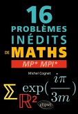 16 problèmes inédits de mathématiques - MP* et MPI* (eBook, PDF)