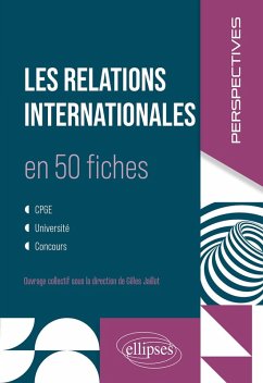 Les relations internationales en 50 fiches (eBook, ePUB) - Jaillot, Gilles; Maleysson, Théo; Michau, Gabriel; Monville, Clémence; Permet, Cyril; Rabot, Valérian; Riste, Emilie; Saidi, Sarah; Vigouroux, Matthias; Yildizhan, Eléonore; Azarian, Maximilian; Bertagne, Quentin; Brasseur, Jean-Baptiste; Debernardi, Baptiste; Desmaris, Christian; Jacquier, Maxime; Lanzi-Escalona, Mélina; Macia, Gabriel