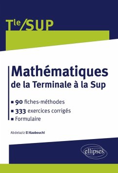 Mathématiques de la Terminale à la Sup (eBook, PDF) - El Kaabouchi, Abdelaziz Mathématiques de la Terminale à la Sup (eBook, PDF) - El Kaabouchi, Abdelaziz