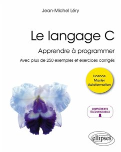 Le langage C (eBook, PDF) - Léry, Jean-Michel Le langage C (eBook, PDF) - Léry, Jean-Michel