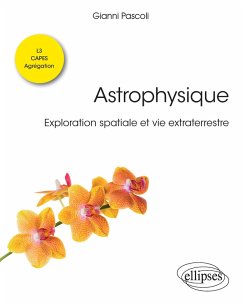 Astrophysique. Exploration spatiale et vie extraterrestre. Licence de physique - L3 - CAPES - Agrégation (eBook, PDF) - Pascoli, Gianni