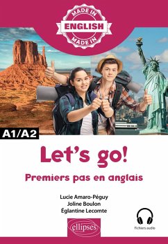 Let's go! - Premiers pas en anglais - A1/A2 (eBook, PDF) - Amaro-Peguy, Lucie; Boulon, Joline; Lecomte, Églantine Let's go! - Premiers pas en anglais - A1/A2 (eBook, PDF) - Amaro-Peguy, Lucie; Boulon, Joline; Lecomte, Églantine