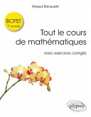 Tout le cours de mathématiques BCPST 1re année avec exos corrigés (eBook, PDF) Tout le cours de mathématiques BCPST 1re année avec exos corrigés (eBook, PDF)