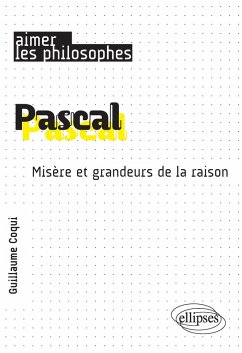 Pascal. Misère et grandeurs de la raison (eBook, PDF) - Coqui, Guillaume