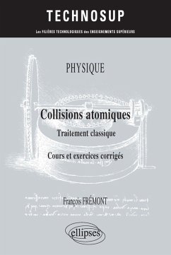 Cover PHYSIQUE - Collisions atomiques - Traitement classique - Cours et exercices corrigés (niveau B) (eBook, PDF)